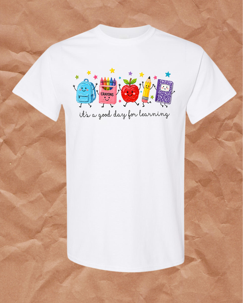 It’s a Good Day for Learning Teacher T-Shirt