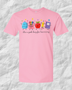 It’s a Good Day for Learning Teacher T-Shirt