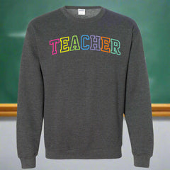 Rainbow Embroidered Teacher Sweatshirt