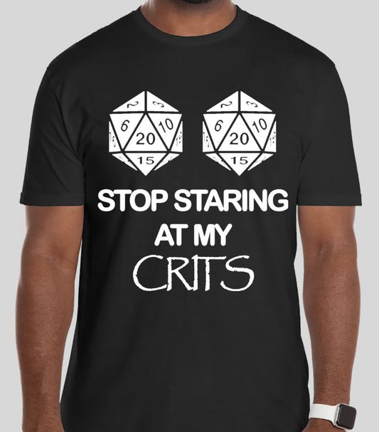 "Stop Staring at My Crits" D20 Meme T-Shirt by Pancake Cat